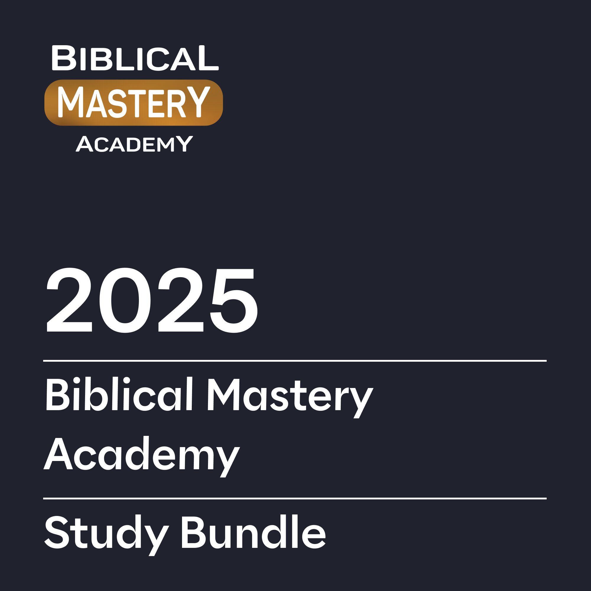 Biblical Mastery Academy Study Bundle