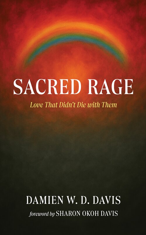 Sacred Rage: Love That Didn’t Die with Them