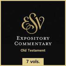 ESV Expository Commentary | ESVEC: Old Testament (7 vols.)