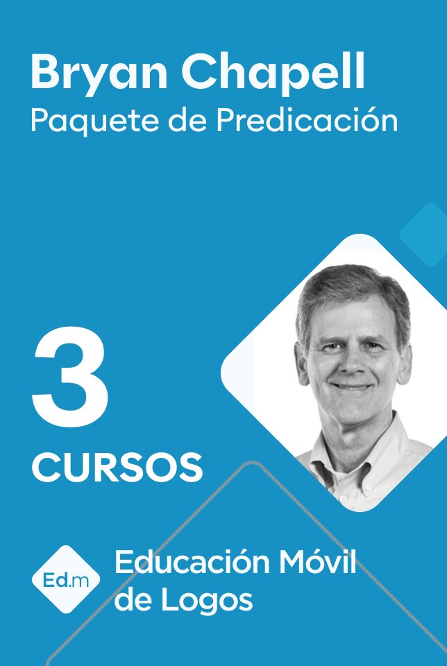 Paquete de Predicación: Bryan Chapell (3 cursos)