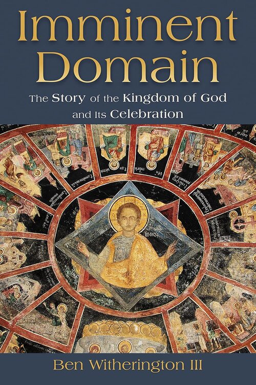 Imminent Domain: The Story of the Kingdom of God and Its Celebration