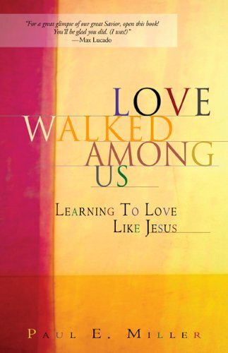 Love Walked among Us: Learning to Love like Jesus