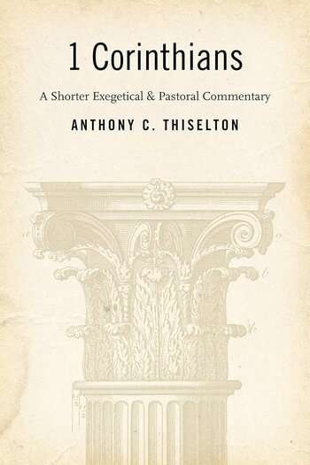 1 Corinthians: A Shorter Exegetical and Pastoral Commentary
