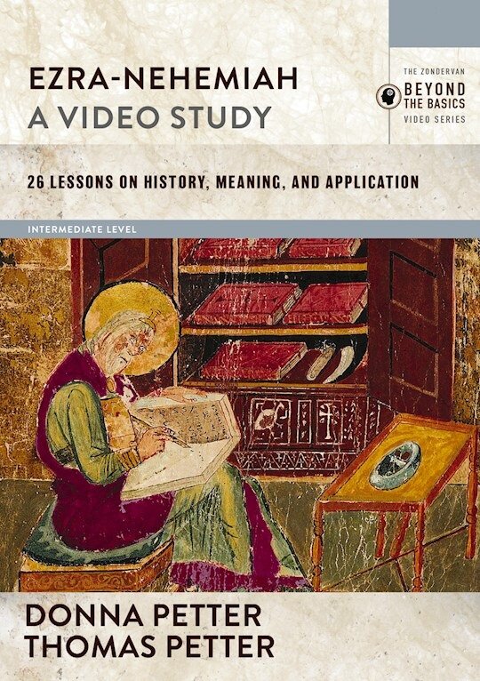 Ezra-Nehemiah, A Video Study: 26 Lessons on History, Meaning, and Application  (Zondervan Beyond the Basics)