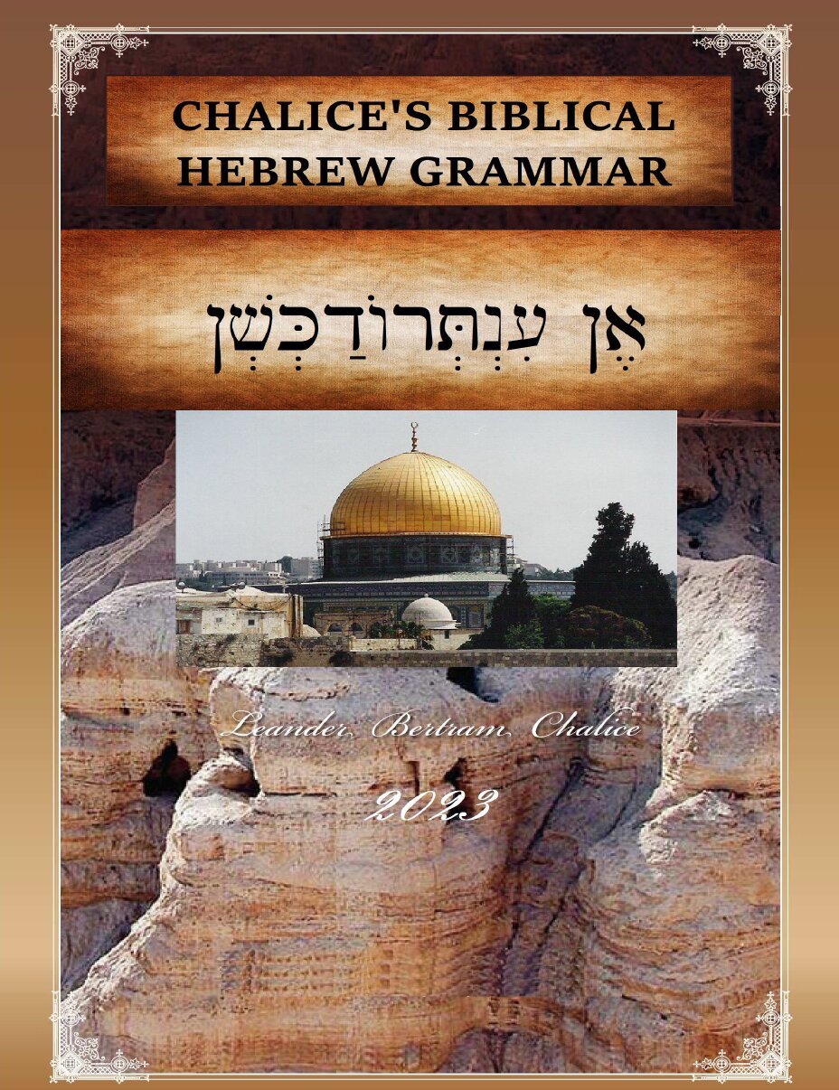Chalice’s Biblical Hebrew Grammar: An Introduction to Chalice’s Color-Coded Biblical Hebrew Grammar