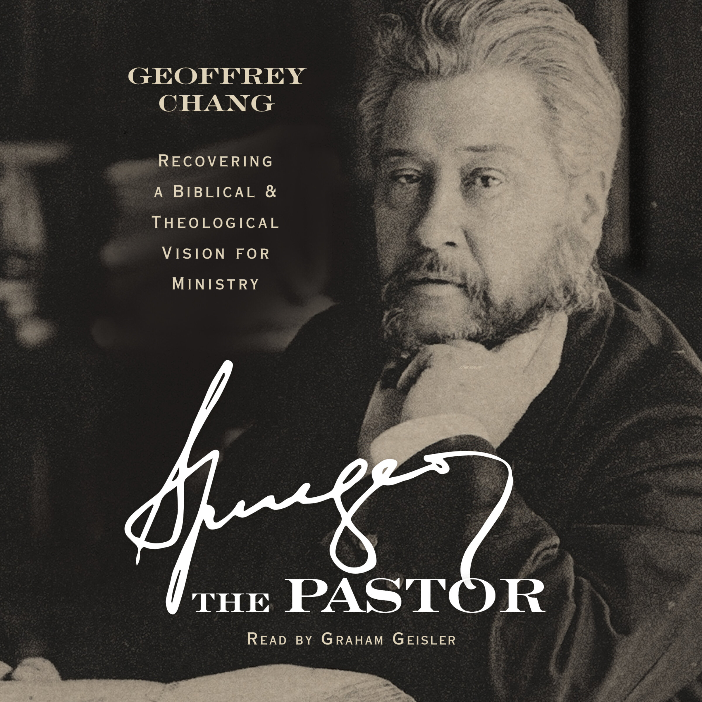 Spurgeon the Pastor: Recovering a Biblical and Theological Vision for Ministry (Audio)