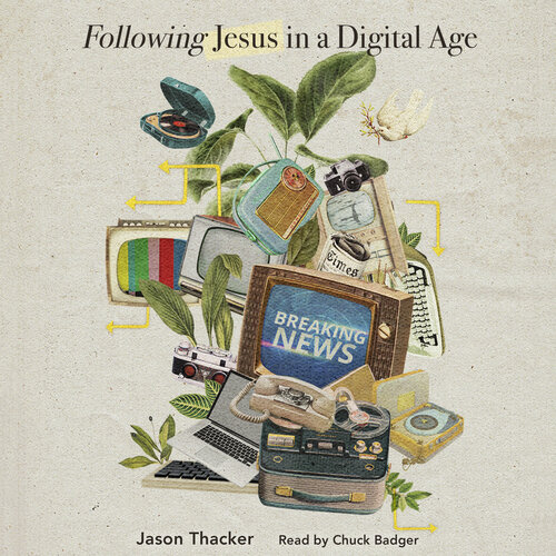 Following Jesus in a Digital Age (Audio)
