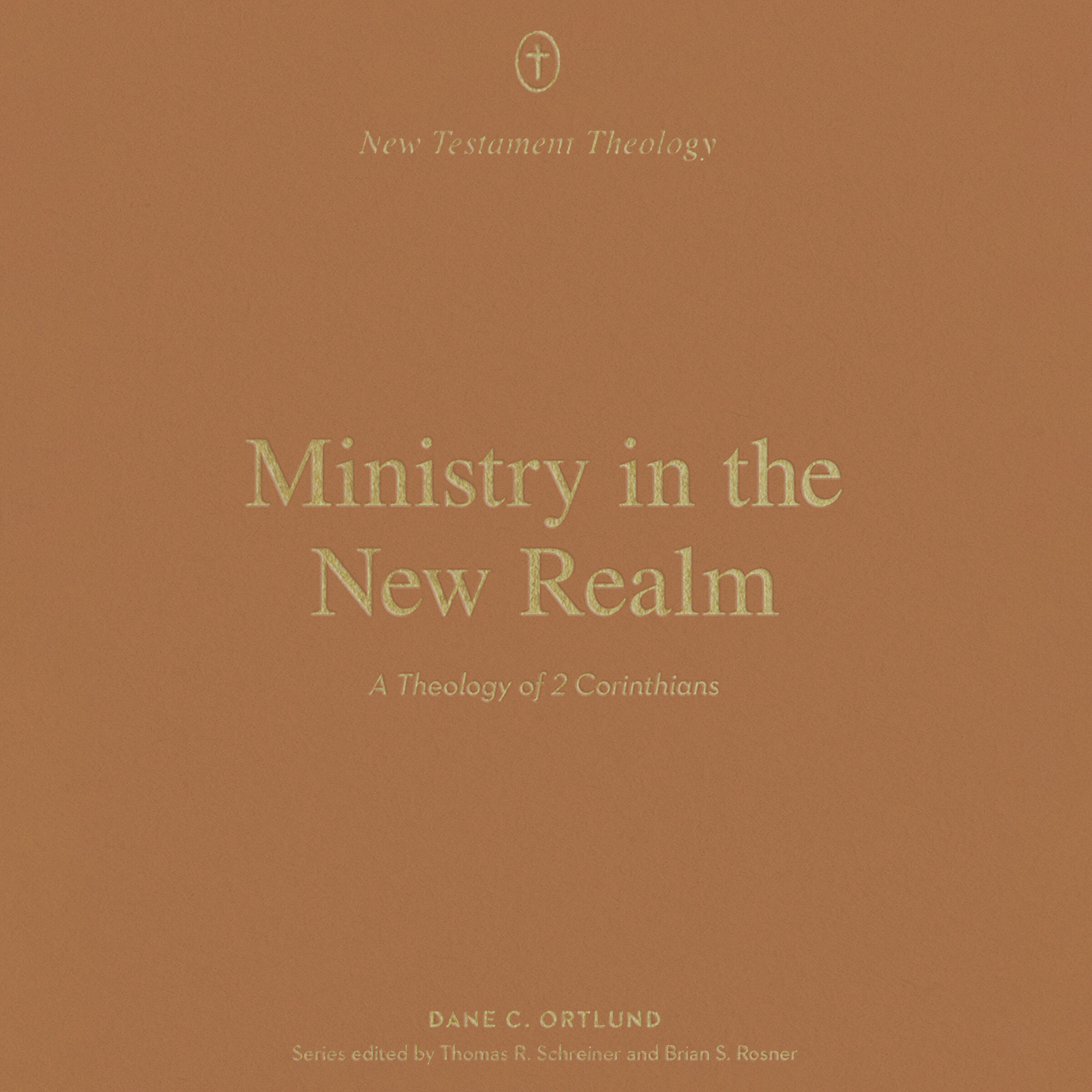 Ministry in the New Realm: A Theology of 2 Corinthians (Audio)