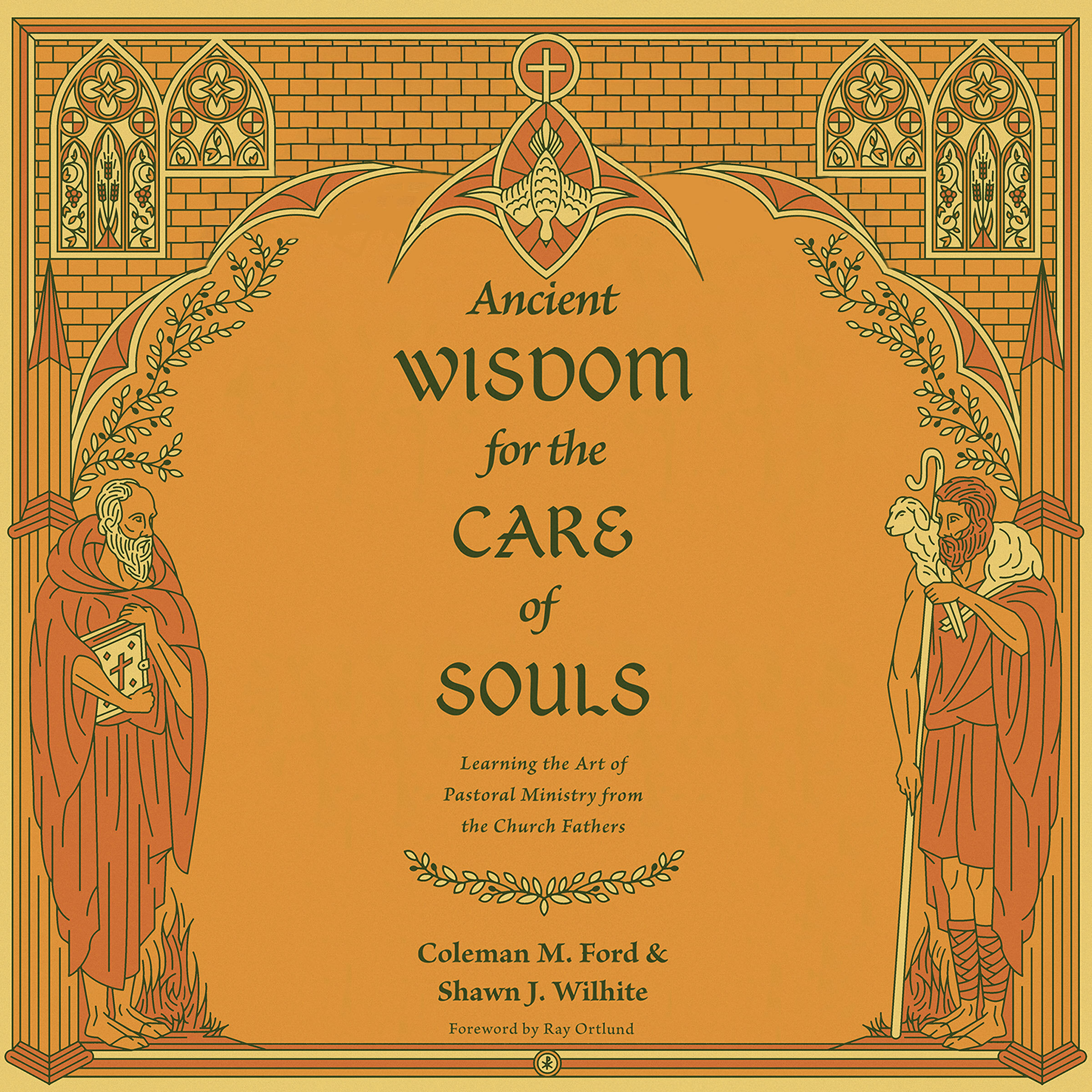 Ancient Wisdom for the Care of Souls: Learning the Art of Pastoral Ministry from the Church Fathers (Audio)