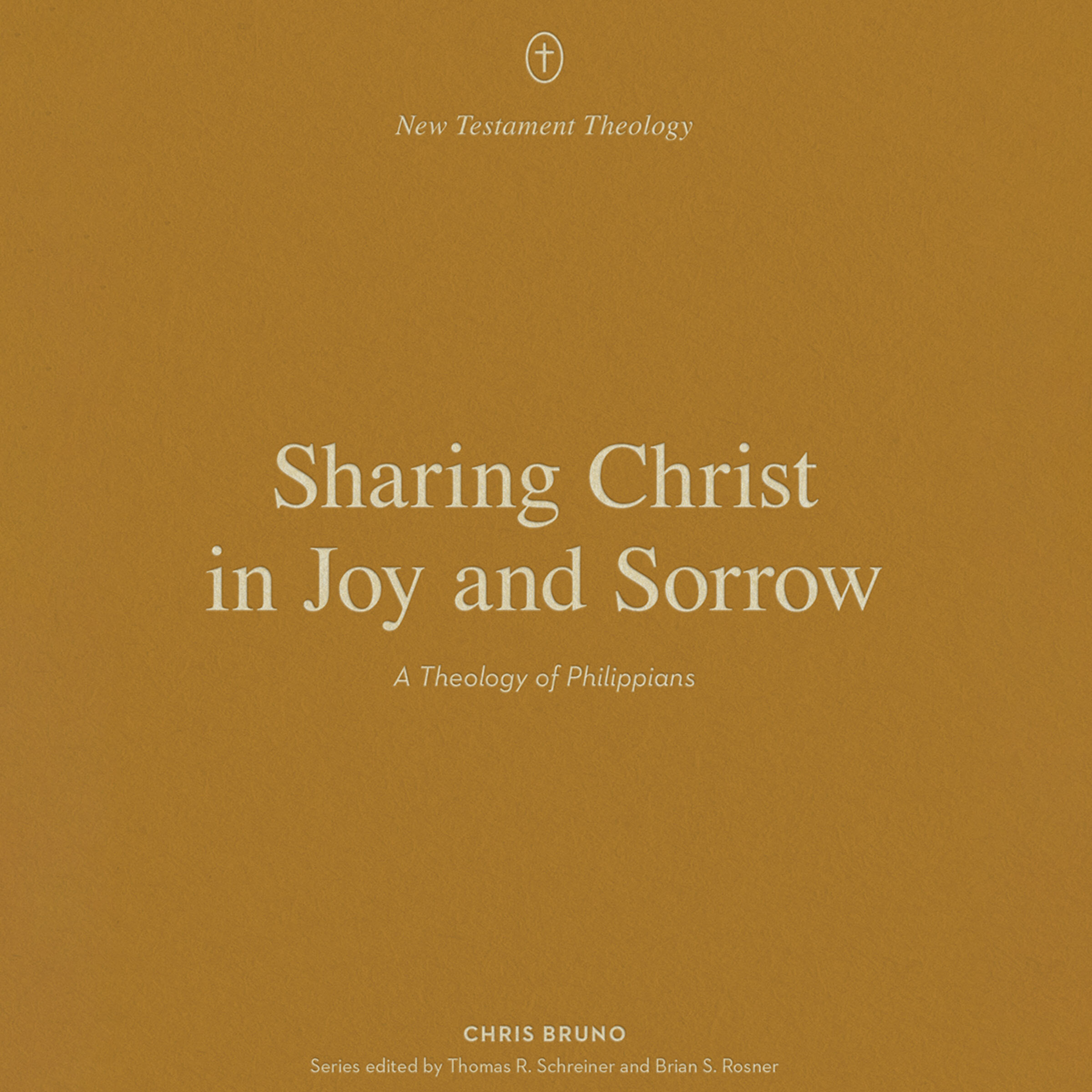 Sharing Christ in Joy and Sorrow: A Theology of Philippians (Audio)