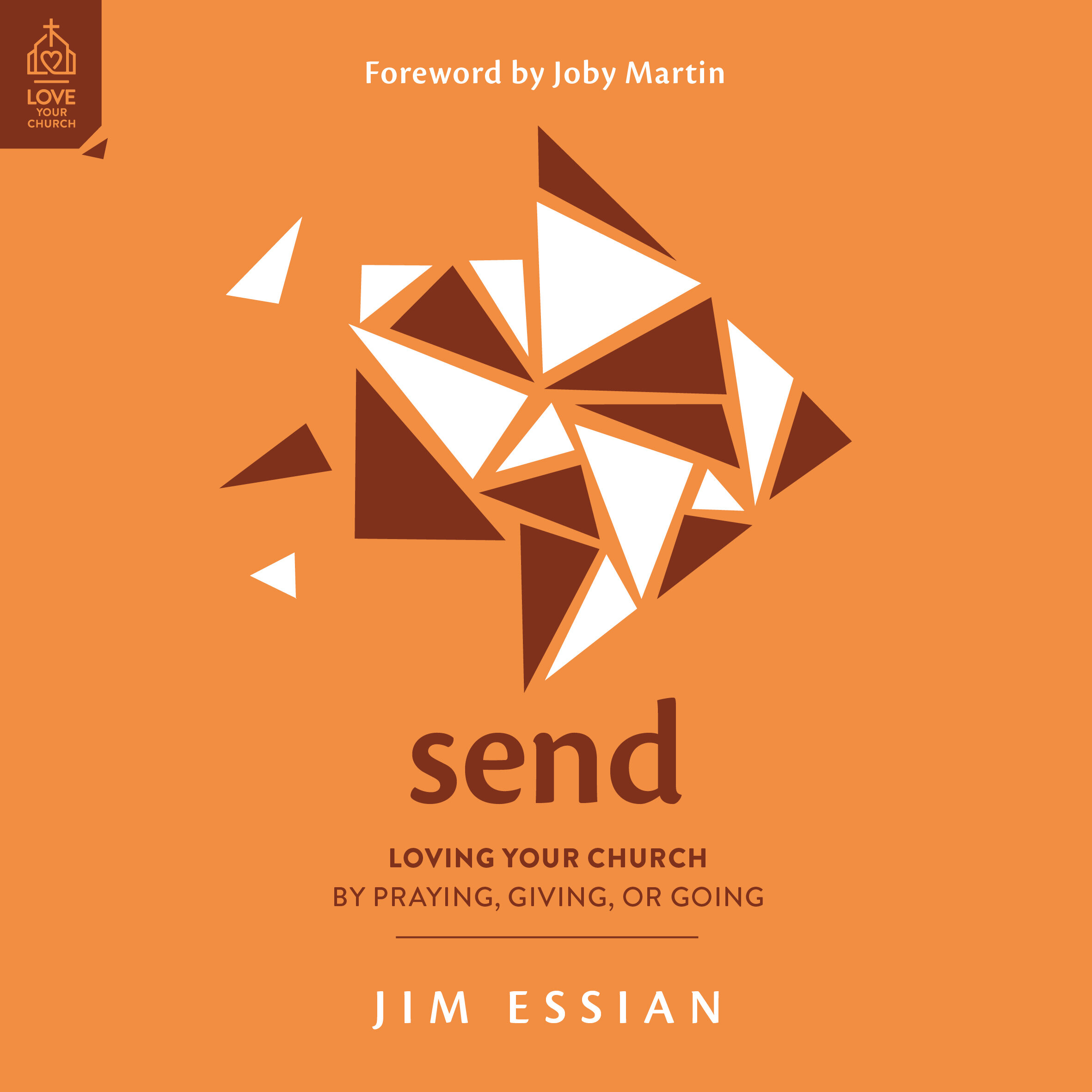 Send: Loving Your Church by Praying, Giving, or Going (Audio)