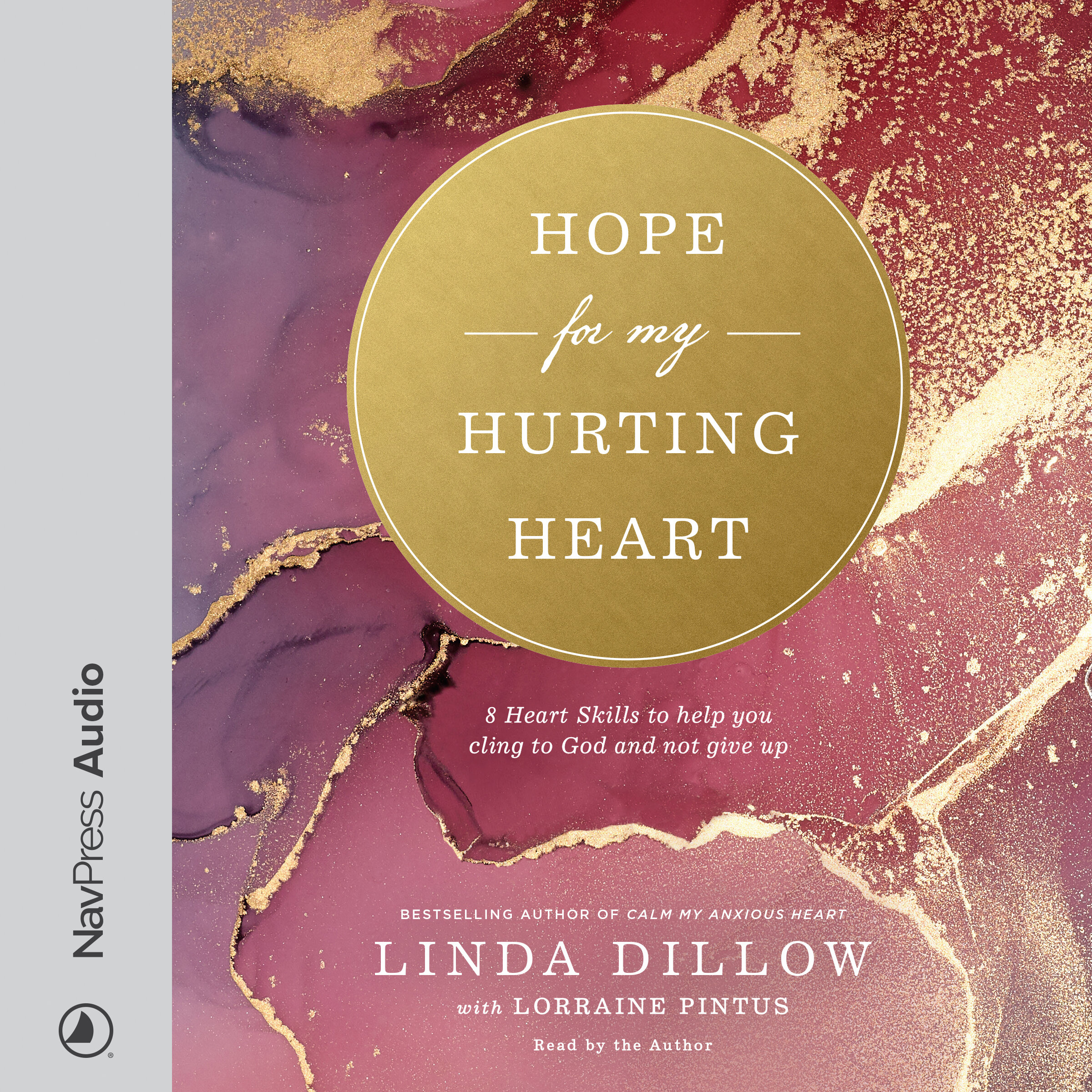 Hope for My Hurting Heart: Eight Heart Skills to Help You Cling to God and Not Give Up (Audio)