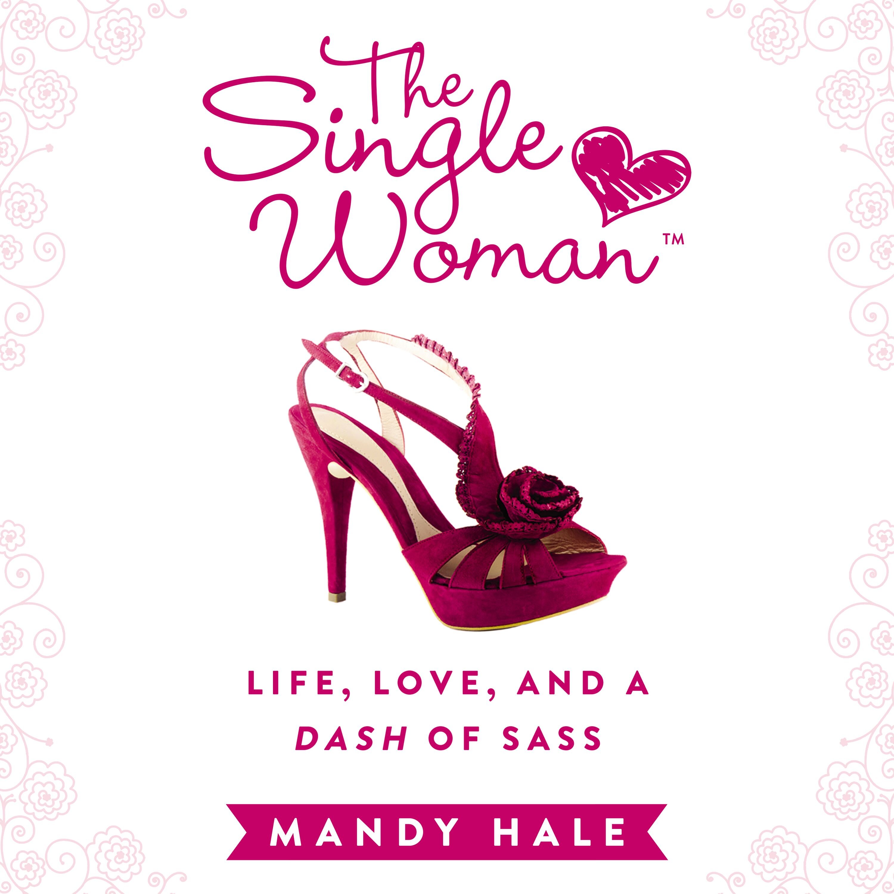 The Single Woman: Life, Love, and a Dash of Sass (Audio)