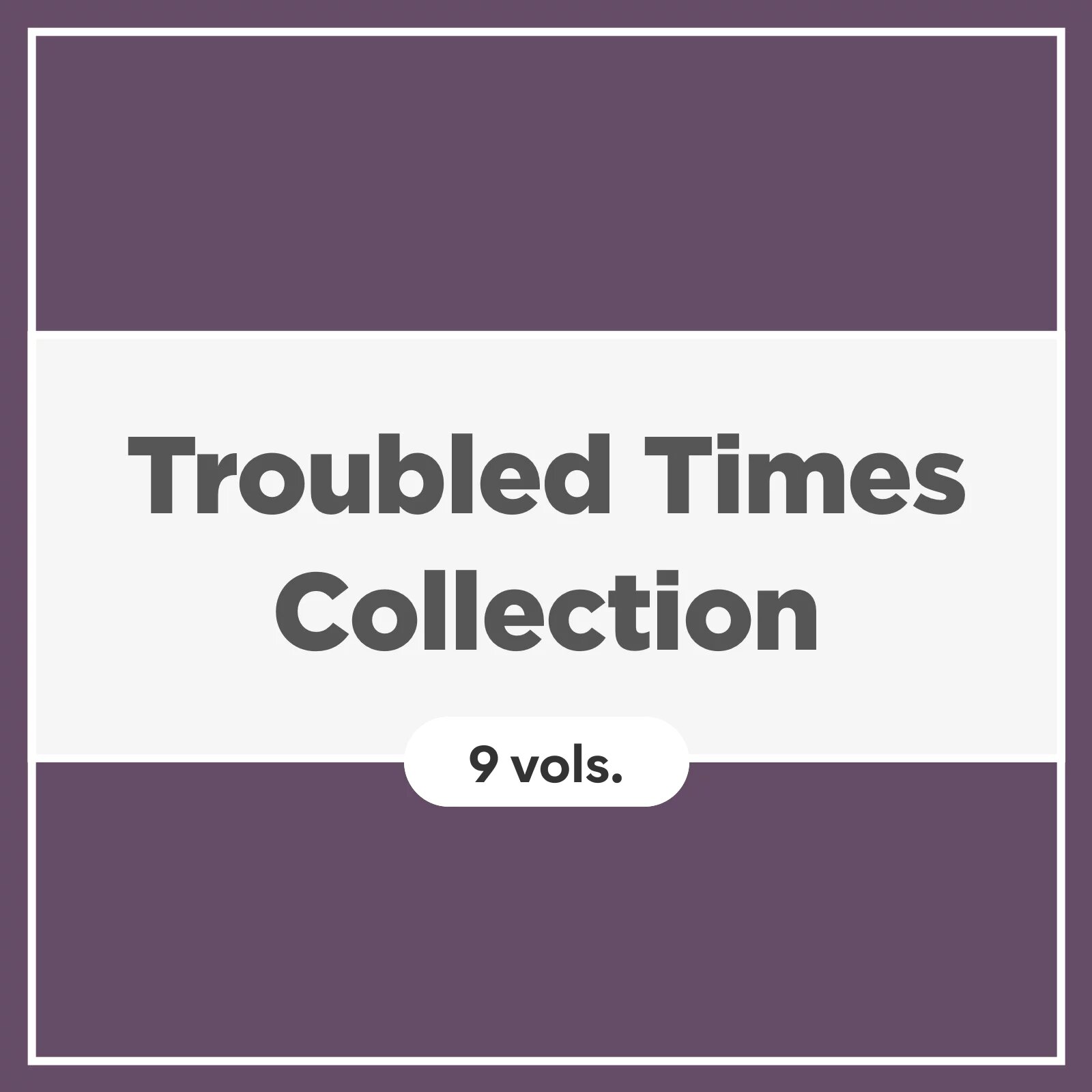 Troubled Times Collection (9 vols.)