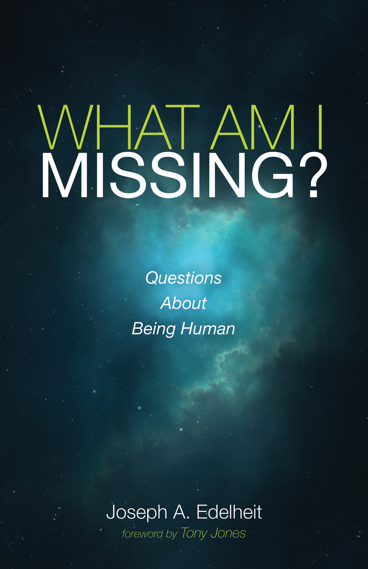 What Am I Missing? Questions About Being Human