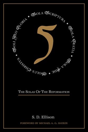 Five: The Solas of the Reformation