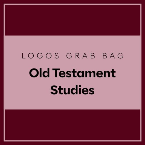 Logos Grab Bag: Old Testament Studies