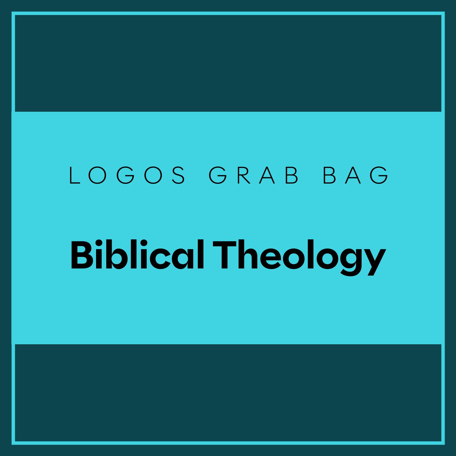 Logos Grab Bag: Biblical Theology