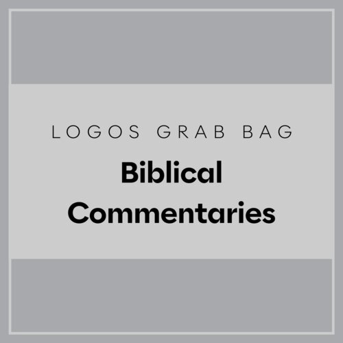 Logos Grab Bag: Biblical Commentaries