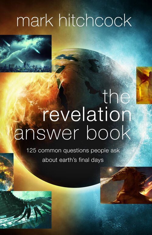 The Revelation Answer Book: 125 Common Questions People Ask About Earth's Final Days