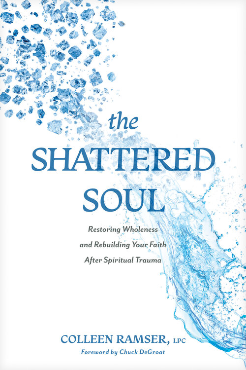 The Shattered Soul: Restoring Wholeness and Rebuilding Your Faith After Spiritual Trauma