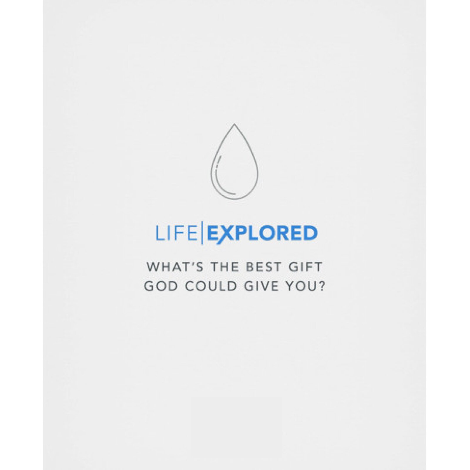 Life Explored Video: What’s the Best Gift God Could Give You?