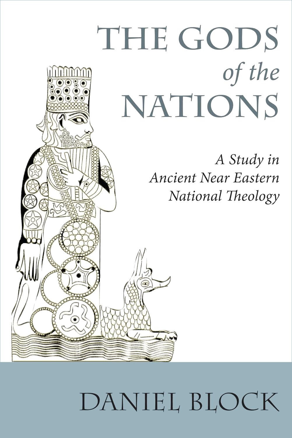 The Gods of the Nations: Studies in Ancient Near Eastern National Theology