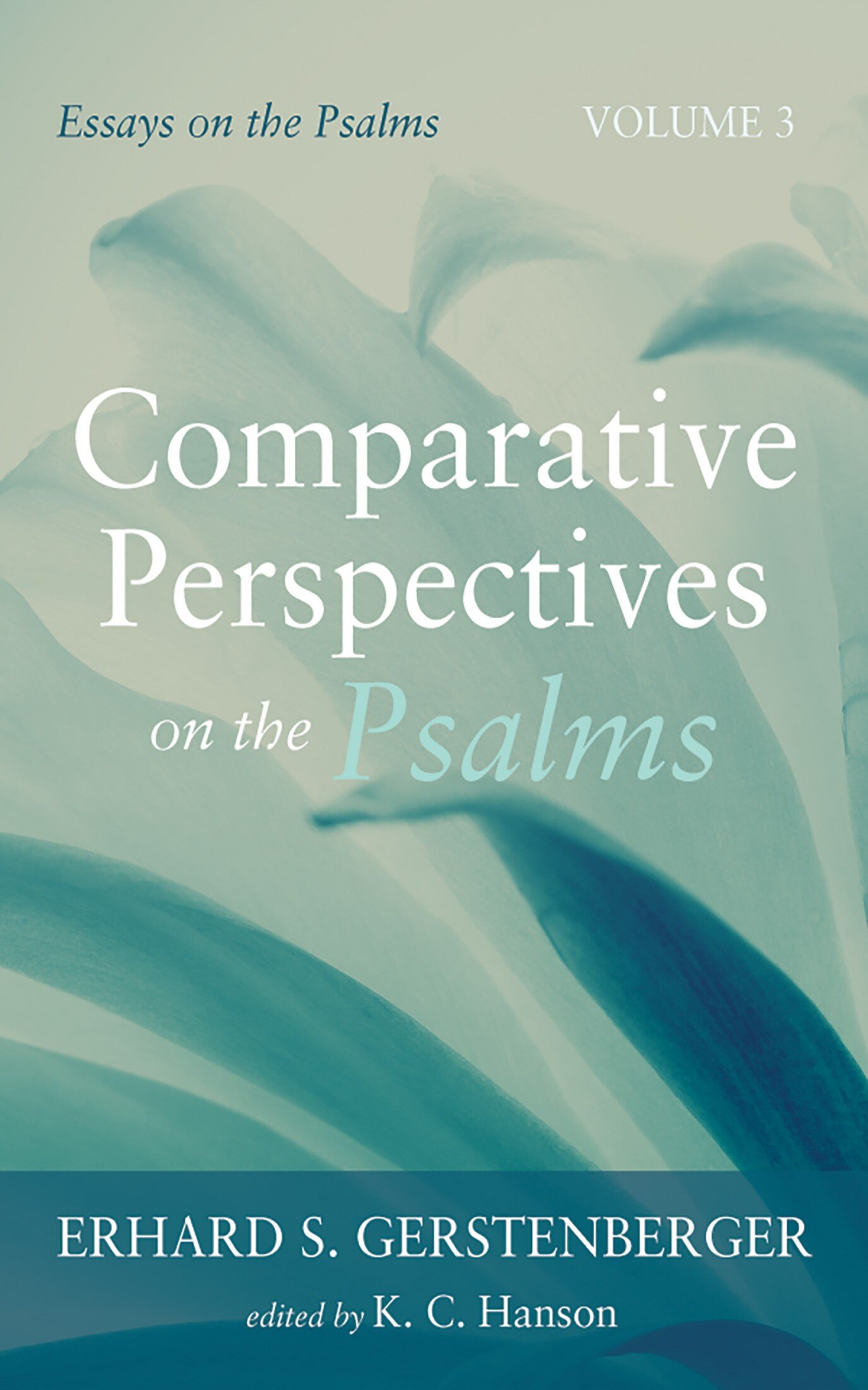 Comparative Perspectives on the Psalms: Essays on the Psalms, Volume 3