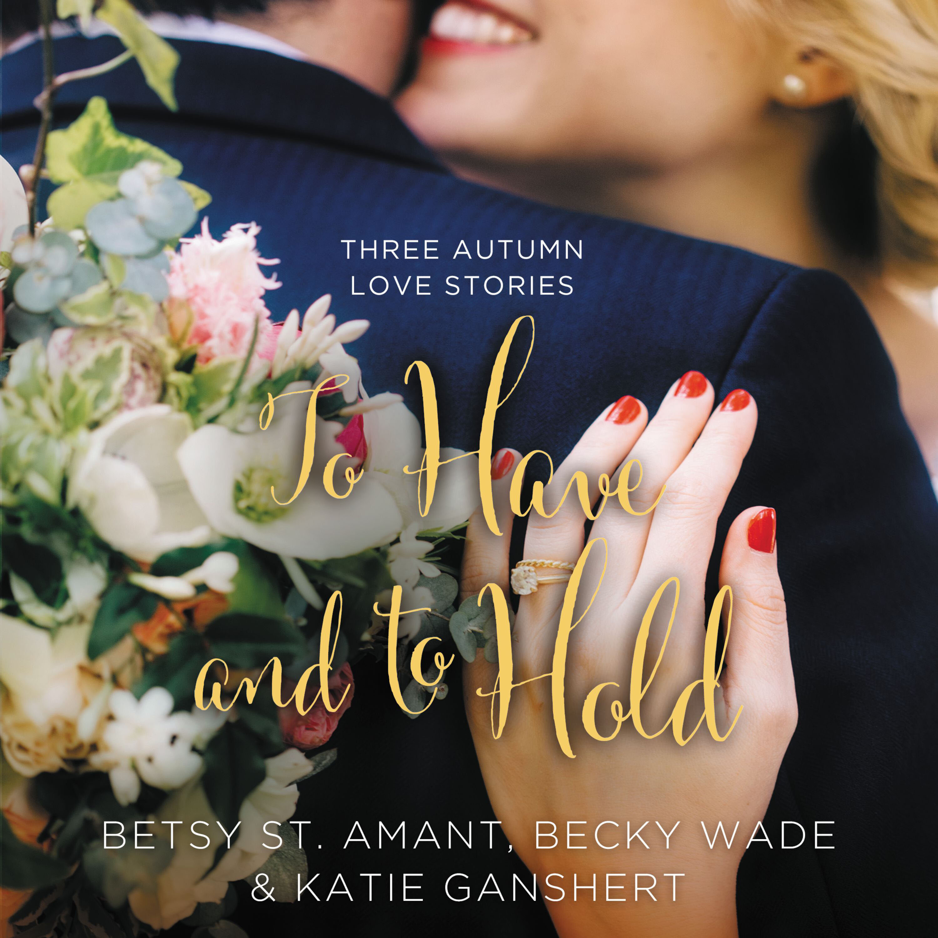 To Have and to Hold: Three Autumn Love Stories (Audio)