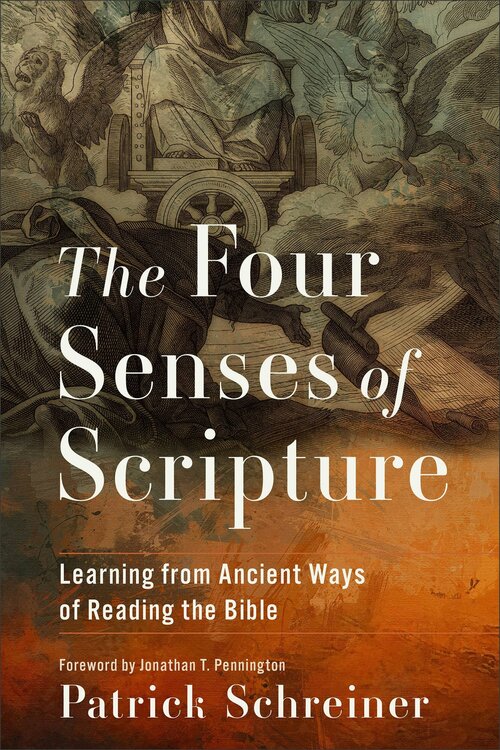 The Four Senses of Scripture: Learning from Ancient Ways of Reading the Bible