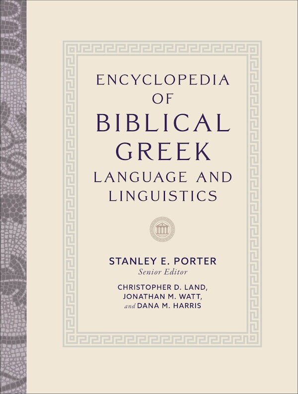 Encyclopedia of Biblical Greek Language and Linguistics