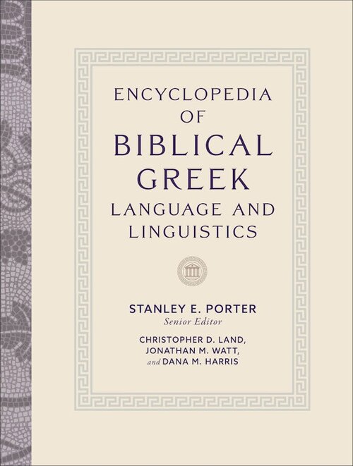 Encyclopedia of Biblical Greek Language and Linguistics