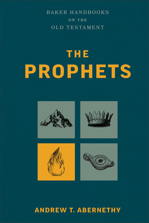 The Prophets (Baker Handbooks on the Old Testament)