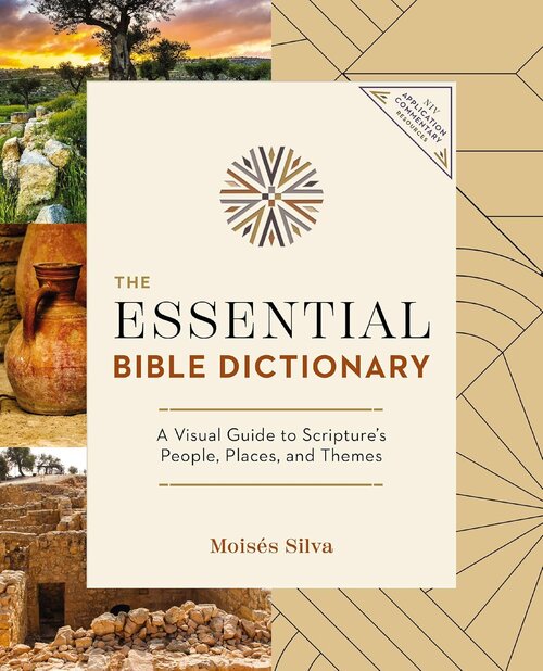 The Essential Bible Dictionary: Key Insights for Reading God’s Word (NIV Application Commentary Resources)