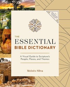 The Essential Bible Dictionary: Key Insights for Reading God’s Word (NIV Application Commentary Resources)
