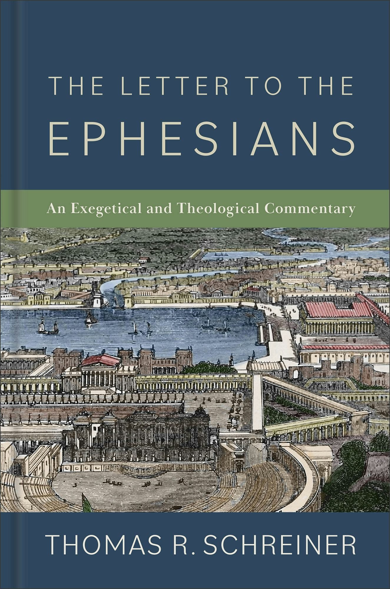 The Letter to the Ephesians: An Exegetical and Theological Commentary