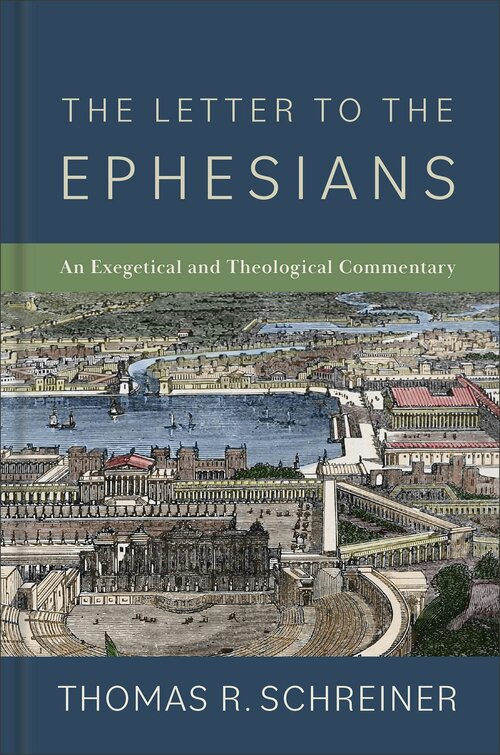 The Letter to the Ephesians: An Exegetical and Theological Commentary