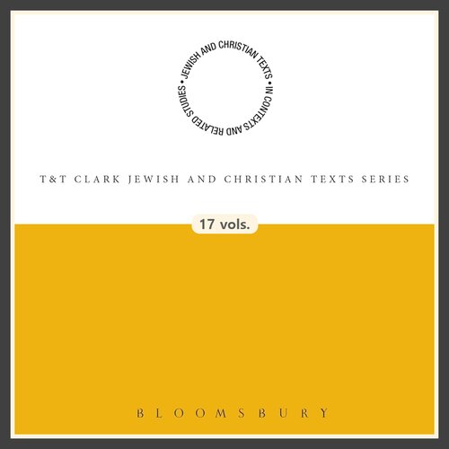 T&T Clark Jewish and Christian Texts Series (17 vols.)
