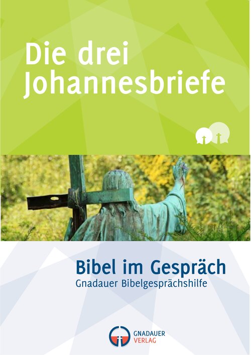 Die drei Johannesbriefe (Bibel im Gespräch)