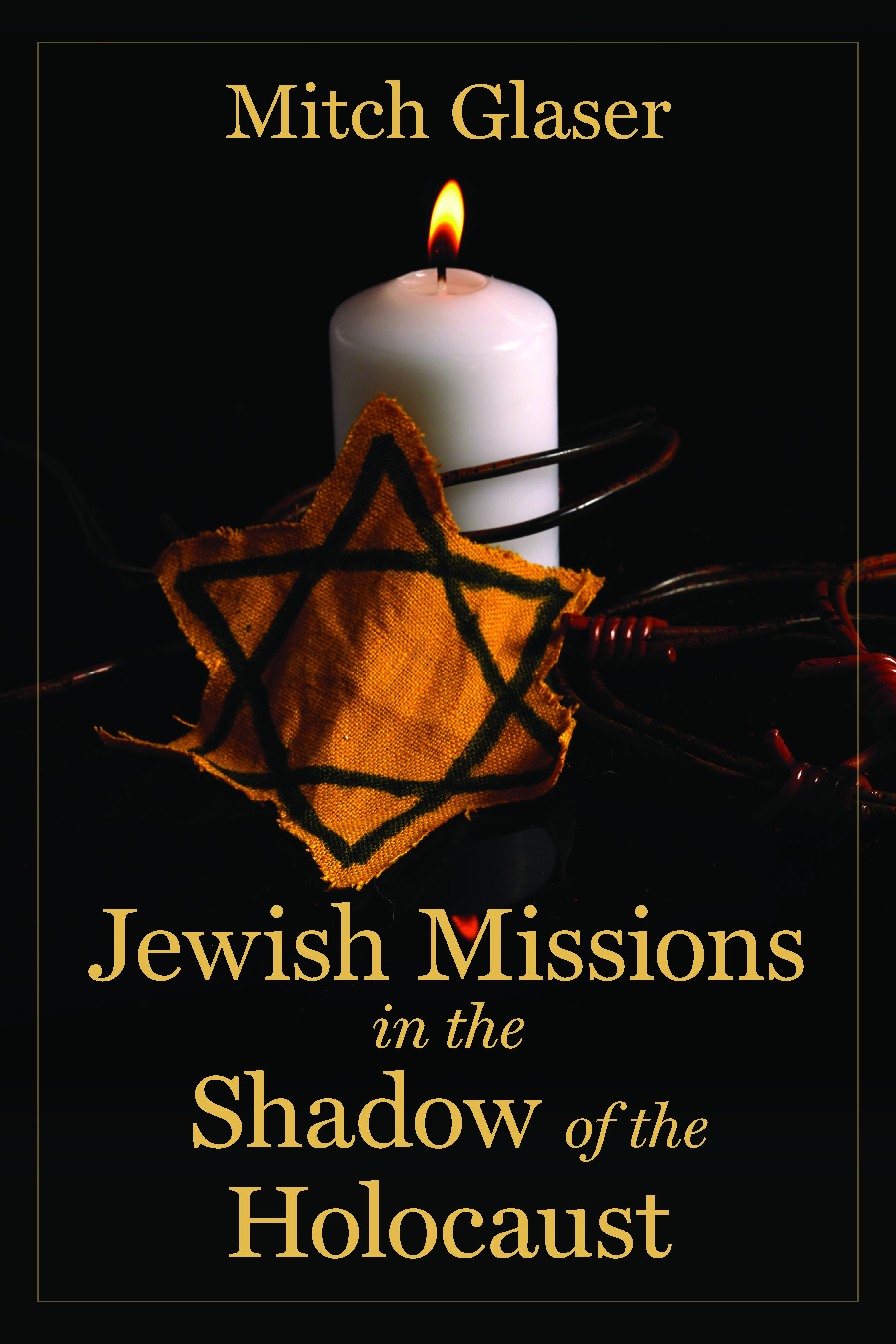 Jewish Missions in the Shadow of the Holocaust: A Christ-Centered Guide to Lasting Faith in a Changing World