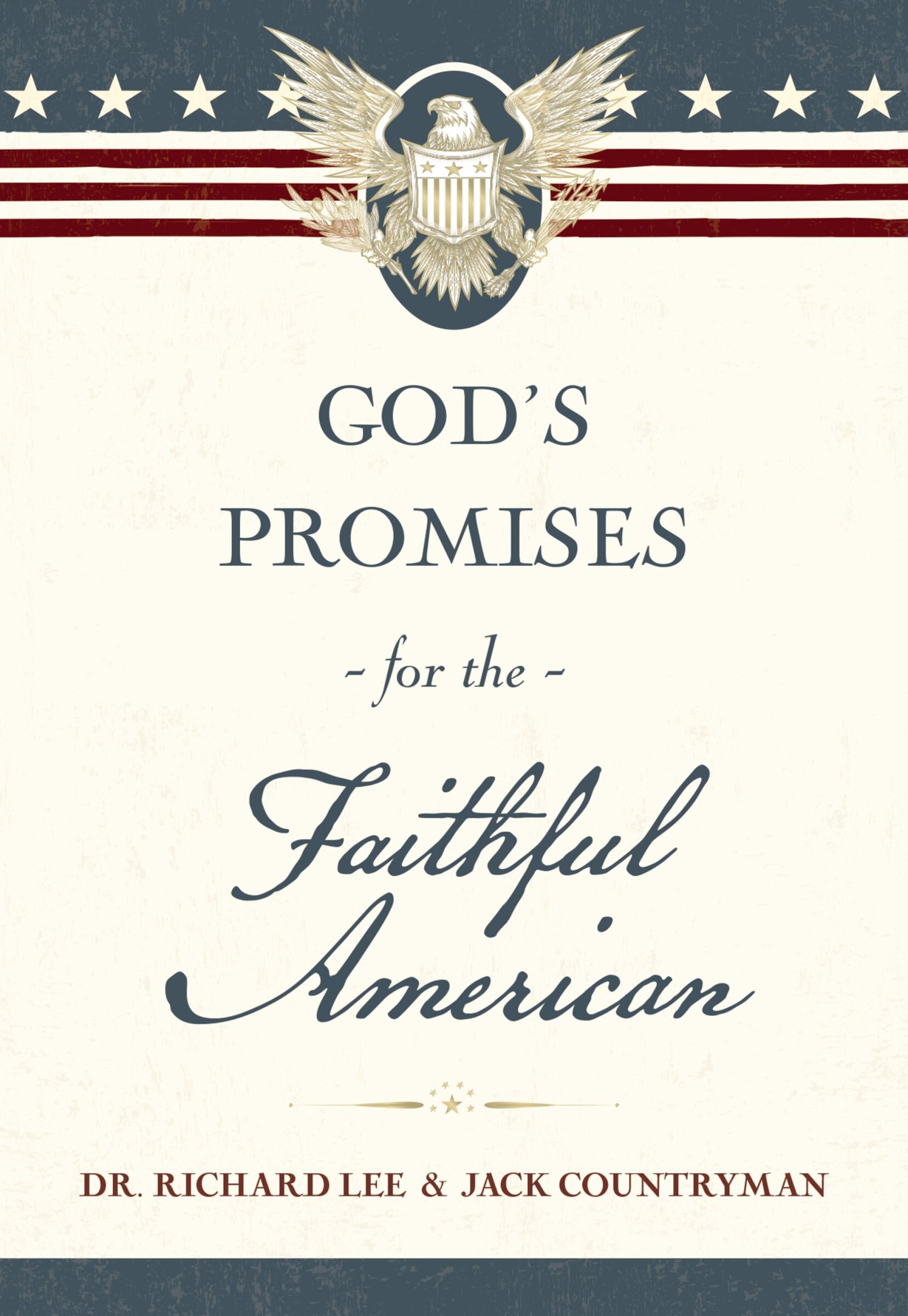 God's Promises for the Faithful American: Scripture and Stories That Celebrate God’s Faithfulness to America: A 250th Anniversary Devotional of Hope and Heritage (90 Daily Devotions)