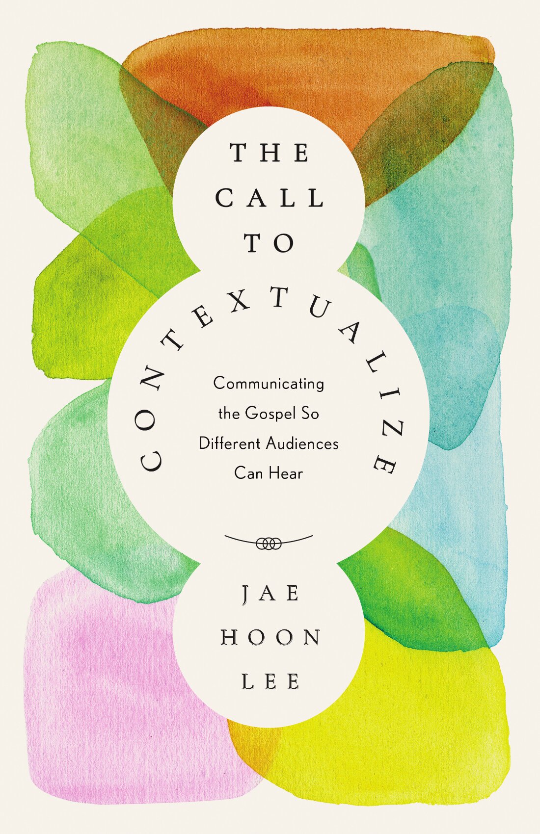 The Call to Contextualize: Communicating the Gospel So Different Audiences Can Hear