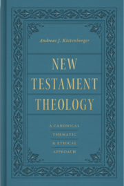 New Testament Theology: A Canonical, Thematic, and Ethical Approach