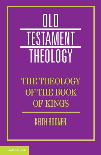 The Theology of the Book of Kings (Old Testament Theology)