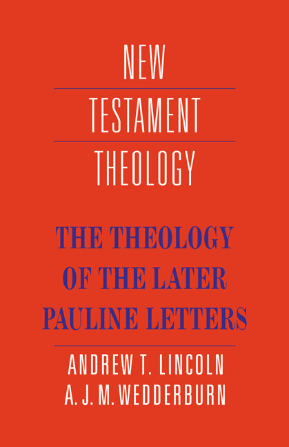 The Theology of the Later Pauline Letters (New Testament Theology ...