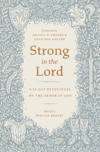 Strong in the Lord: A 30-Day Devotional on the Armor of God (The Gospel Coalition)