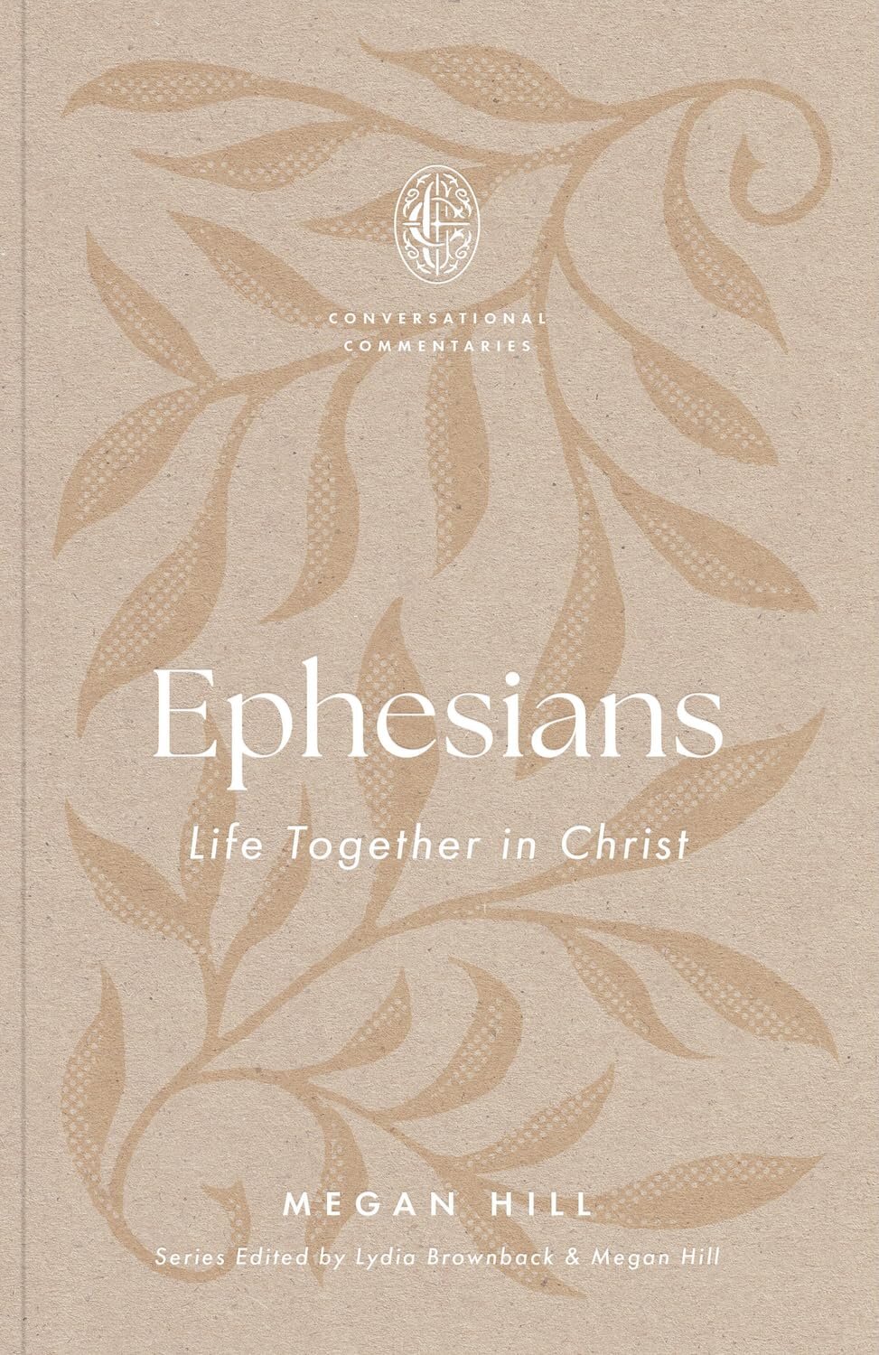 Ephesians: Life Together in Christ (Conversational Commentaries)