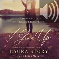 I Give Up: The Secret Joy of a Surrendered Life (Audio)
