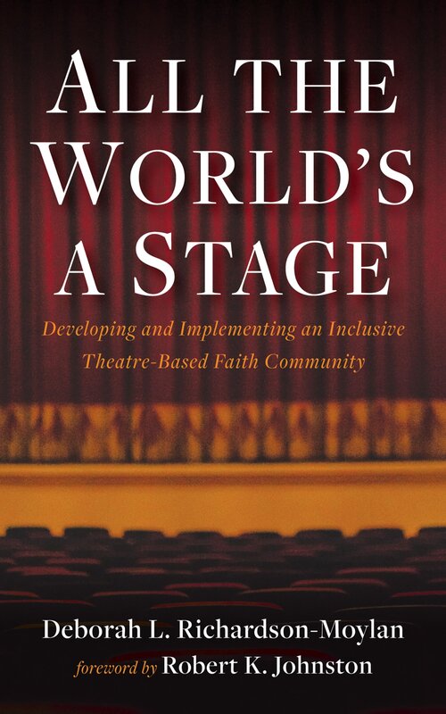 All the World’s a Stage: Developing and Implementing an Inclusive Theatre-Based Faith Community