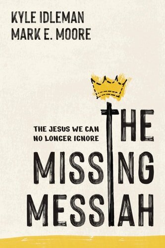 The Missing Messiah: The Jesus We Can No Longer Ignore